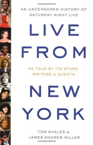 Live from New York: An Uncensored History of Saturday Night Live (2002) by Tom Shales