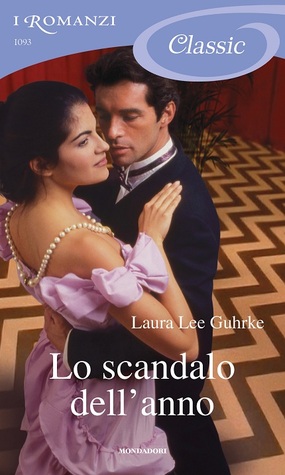Lo scandalo dell'anno (2014) by Laura Lee Guhrke