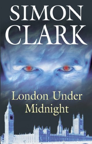 London Under Midnight (2006) by Simon Clark