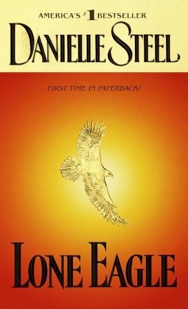 Lone Eagle (2002) by Danielle Steel