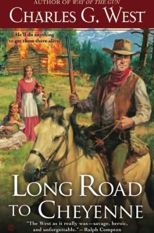 Long Road to Cheyenne by Charles G. West