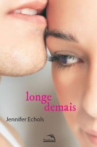Longe Demais (2011) by Jennifer Echols