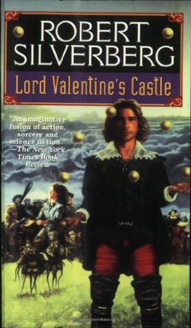 Lord Valentine's Castle (1995) by Robert Silverberg