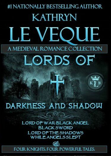 Lords of Darkness and Shadow by Kathryn Le Veque