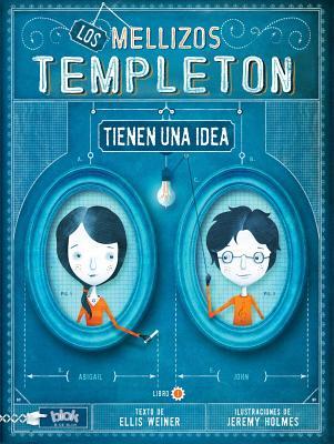 Los Mellizos Templeton Tienen una Idea (2013) by Ellis Weiner