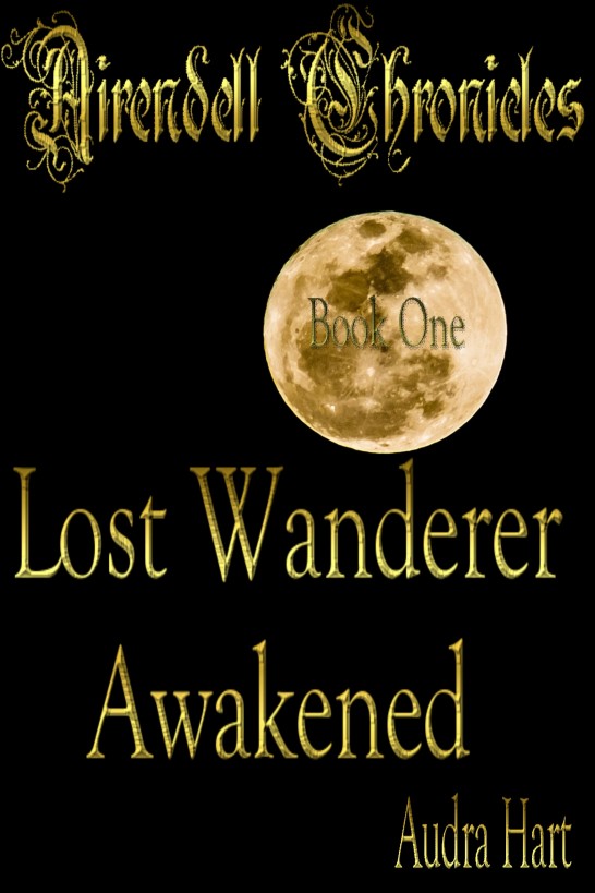 Lost Wanderer Awakened - Book One of the Airendell Chronicles by Audra Hart