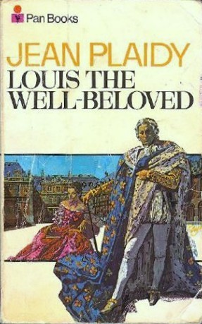 Louis the Well Beloved (1988) by Jean Plaidy