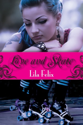 Love and Skate (2000) by Lila Felix