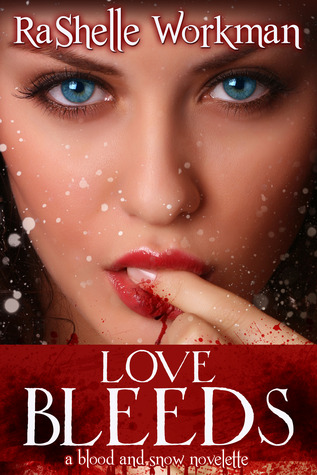 Love Bleeds (2013) by RaShelle Workman