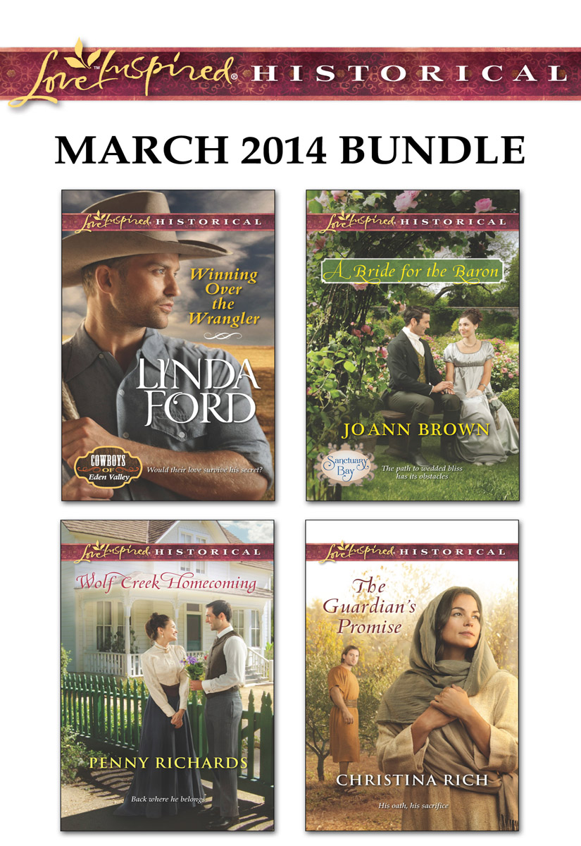 Love Inspired Historical March 2014 Bundle: Winning Over the Wrangler\Wolf Creek Homecoming\A Bride for the Baron\The Guardian's Promise (2014) by Linda Ford