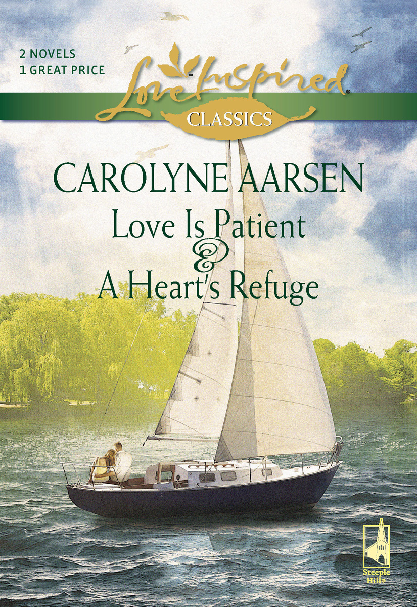 Love Is Patient and A Heart's Refuge (2004) by Carolyne Aarsen