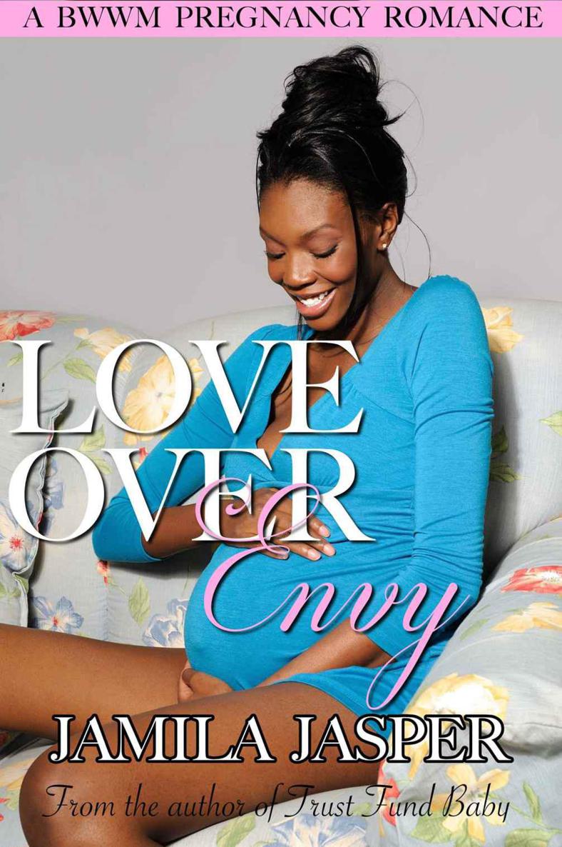 Love Over Envy: BWWM Pregnancy Romance Novel by Jamila Jasper