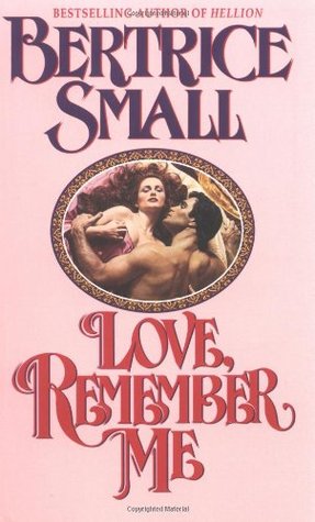 Love, Remember Me (1996) by Bertrice Small