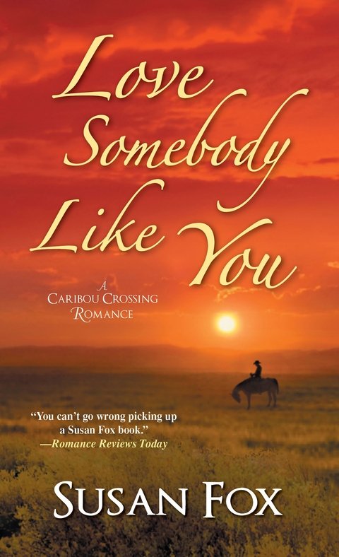 Love Somebody Like You (2015) by Susan  Fox