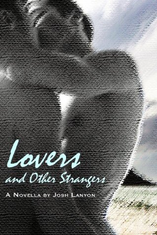 Lovers and Other Strangers (2011) by Josh Lanyon