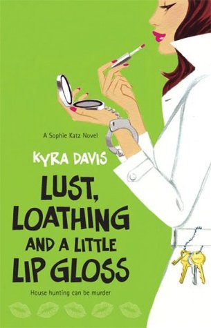 Lust, Loathing and a Little Lip Gloss (2009) by Kyra Davis