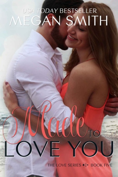 Made To Love You by Megan   Smith