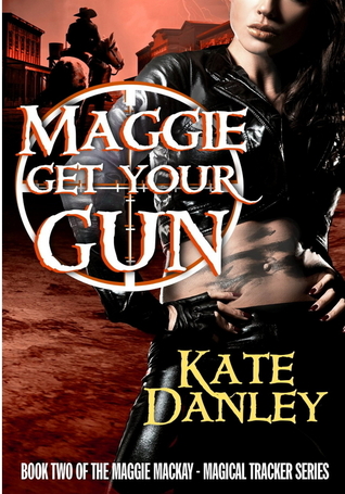 Maggie Get Your Gun (2000) by Kate Danley