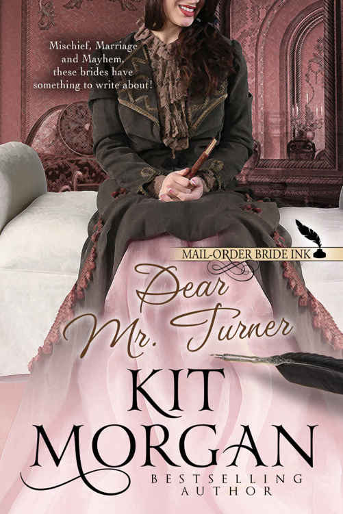 Mail-Order Bride Ink: Dear Mr. Turner by Kit Morgan