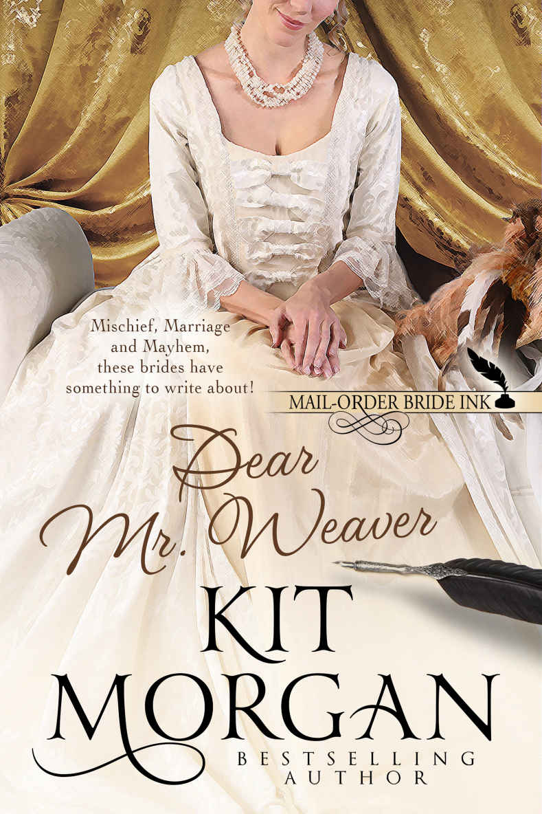 Mail-Order Bride Ink: Dear Mr. Weaver by Kit Morgan