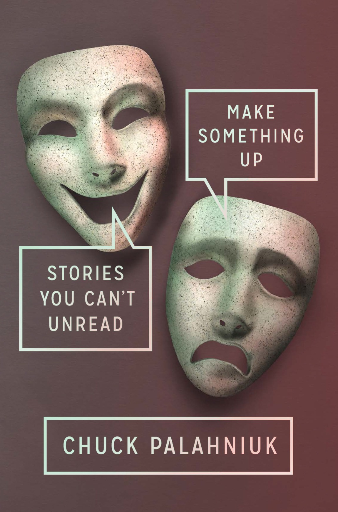 Make Something Up (2015) by Chuck Palahniuk