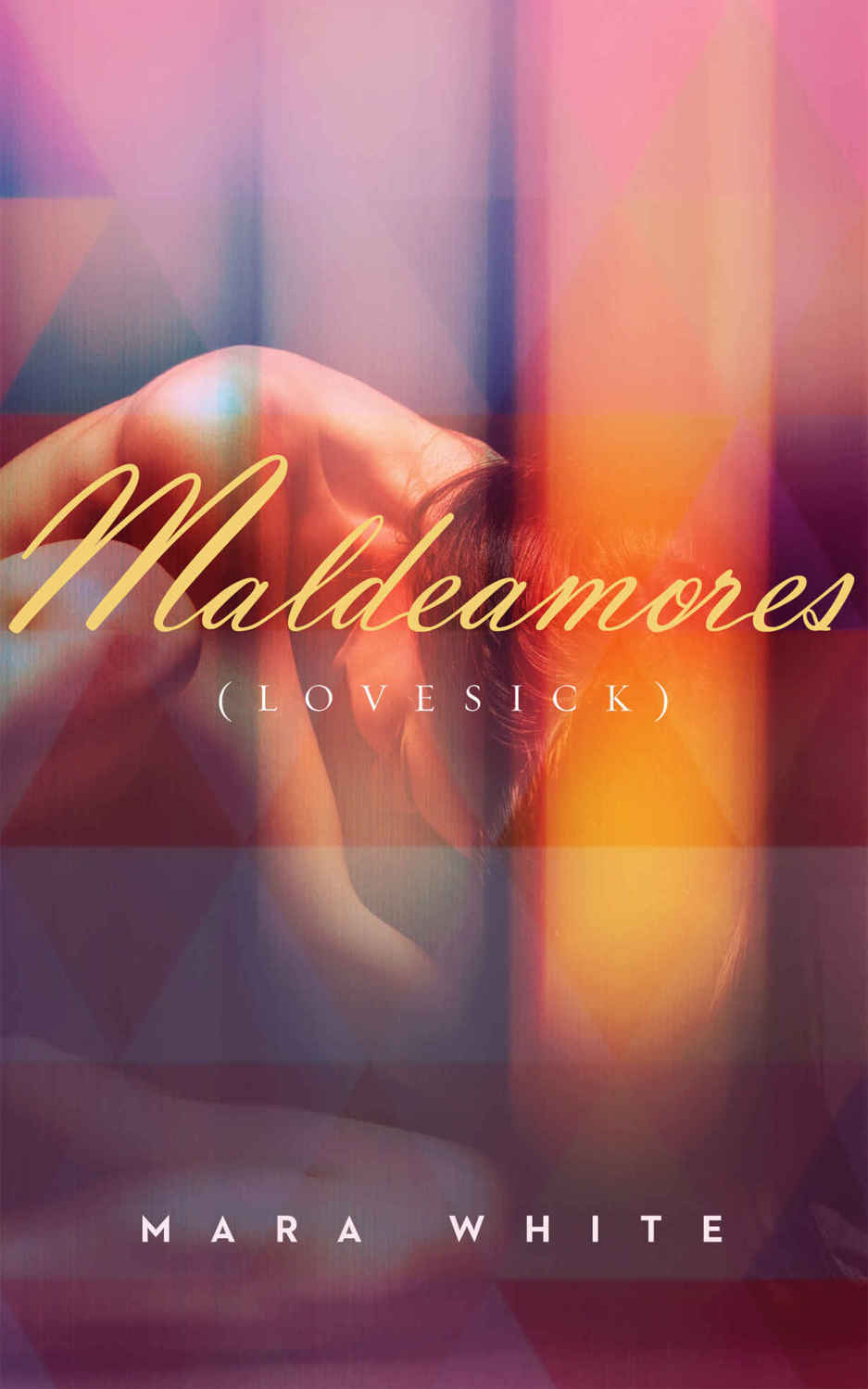 Maldeamores (Lovesick) (Heightsbound #0.5) by Mara White