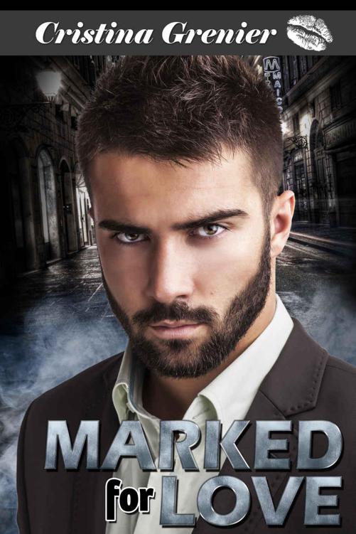 Marked For Love (Mob Romance) by Grenier, Cristina