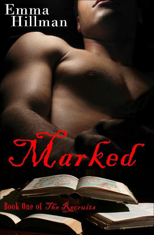 Marked (The Recruits: Book One) by Emma Hillman