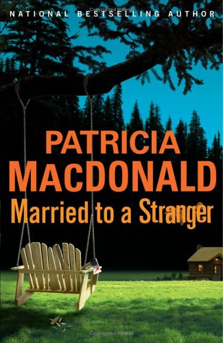 Married to a Stranger (2006) by Patricia MacDonald