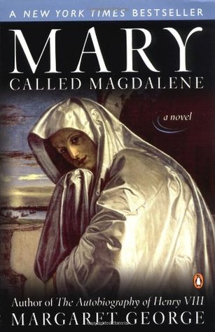 Mary, Called Magdalene (2003) by Margaret George