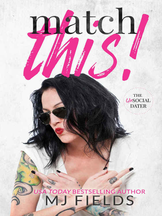 Match This! (The UnSocial Dater#1) by M.J. Fields