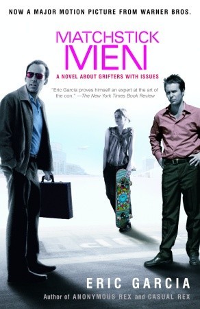 Matchstick Men: A Novel About Grifters with Issues (2003) by Eric Garcia