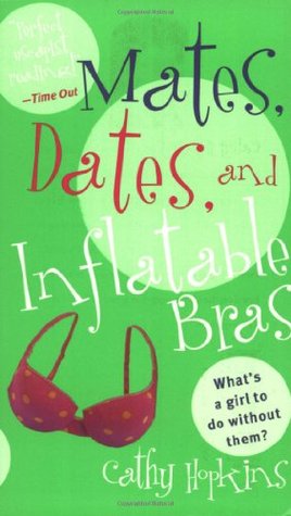 Mates, Dates, and Inflatable Bras (2003) by Cathy Hopkins