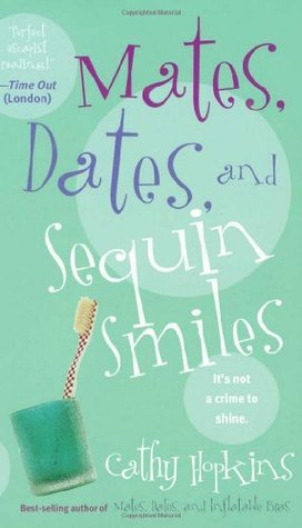 Mates, Dates, and Sequin Smiles (2004) by Cathy Hopkins