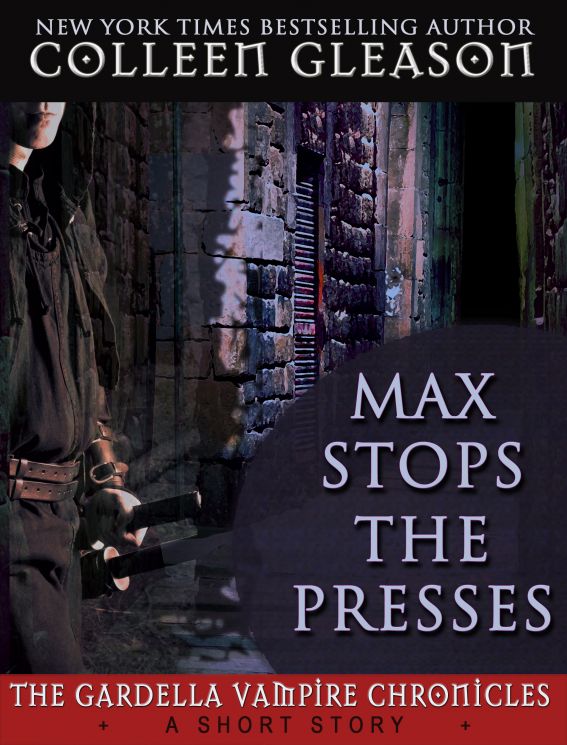 Max Stops the Presses: A Gardella Vampire Chronicles Short Story by Colleen Gleason