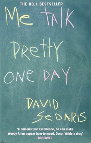 Me Talk Pretty One Day (2015) by David Sedaris