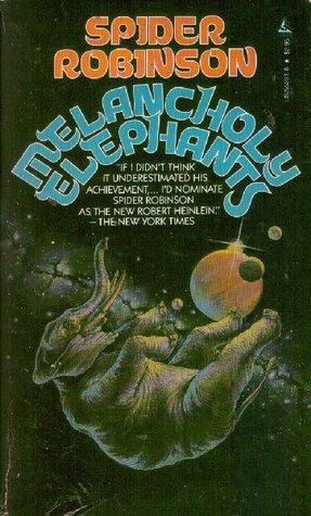 Melancholy Elephants (1985) by Spider Robinson