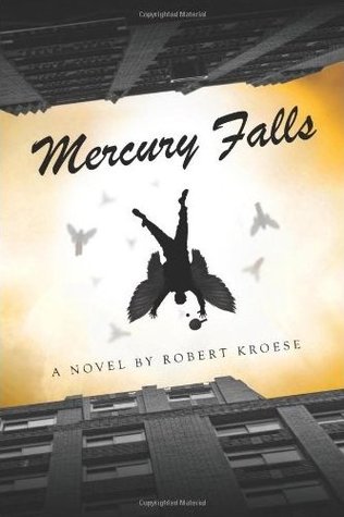 Mercury Falls (2009) by Robert Kroese