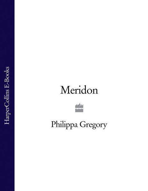 Meridon (Wideacre Trilogy 3) by Philippa Gregory