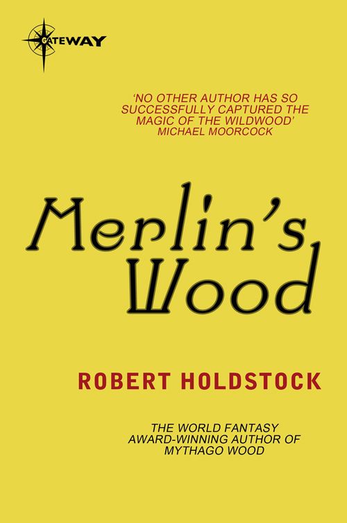 Merlin's Wood (Mythago Wood) by Robert Holdstock
