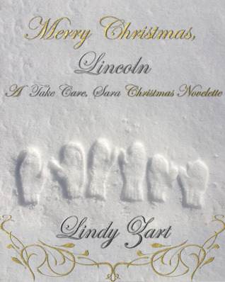 Merry Christmas, Lincoln (A Take Care, Sara Christmas Novelette) (2000) by Lindy Zart