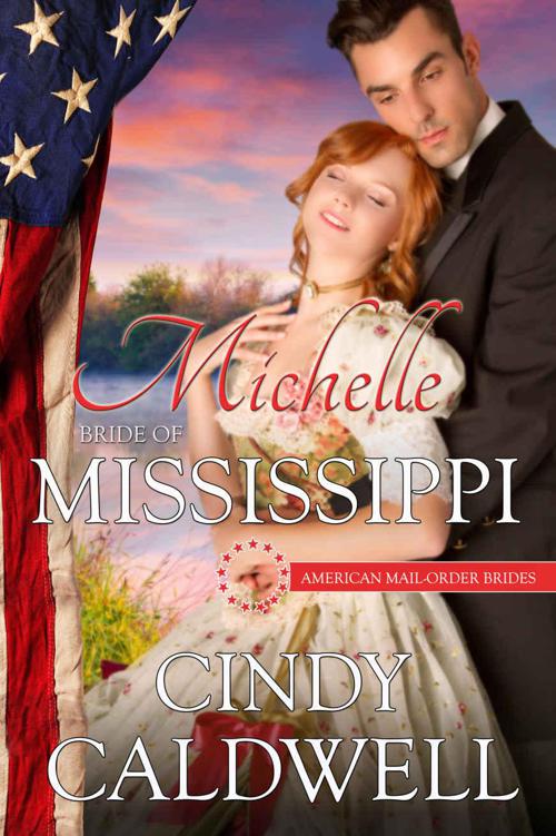 Michelle: Bride of Mississippi (American Mail-Order Bride 20) by Cindy Caldwell