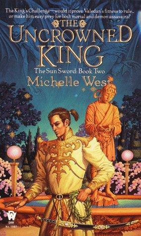 Michelle West - The Sun Sword 02 - The Uncrowned King by The Uncrowned King