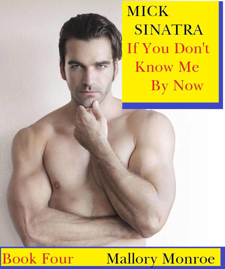 Mick Sinatra 4: If You Don't Know Me by Now