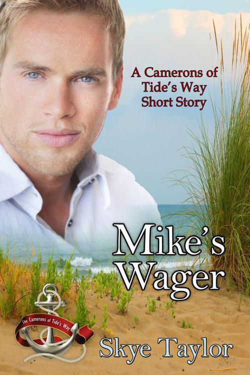 Mike's Wager: Short Story (The Camerons of Tide's Way #3.5) by Skye Taylor