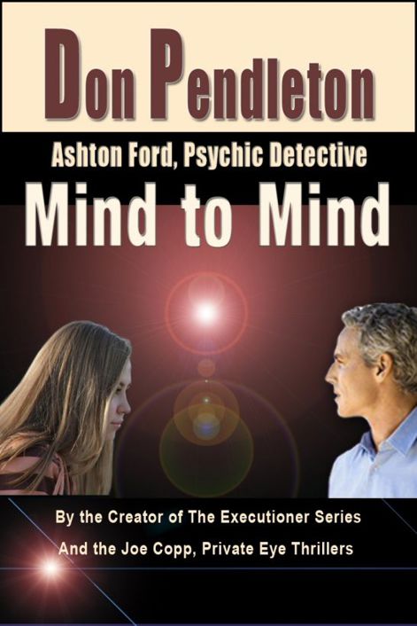 Mind to Mind: Ashton Ford, Psychic Detective by Don Pendleton