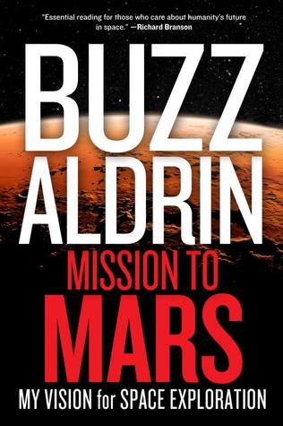 Mission to Mars: My Vision for Space Exploration (2013)