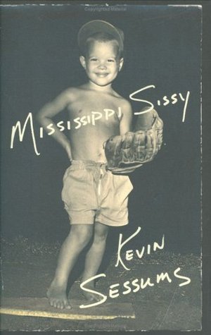 Mississippi Sissy (2007) by Kevin Sessums