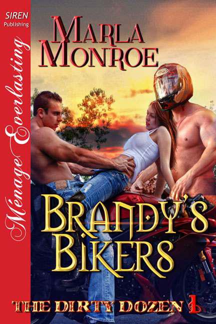 Monroe, Marla - Brandy's Bikers [The Dirty Dozen 1] (Siren Publishing Ménage Everlasting) by Marla Monroe
