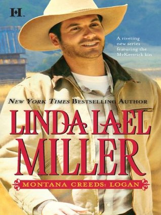 Montana Creeds: Logan (2012) by Linda Lael Miller